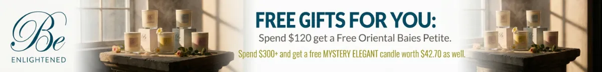 Free Be Enlightened Petite Candle when you spend over $120, add on free elegant when you spend over $300